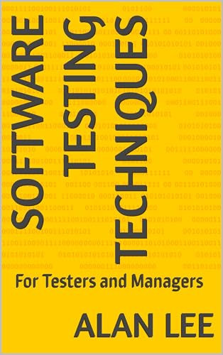 Software Testing Techniques: For Testers and Managers (English Edition)