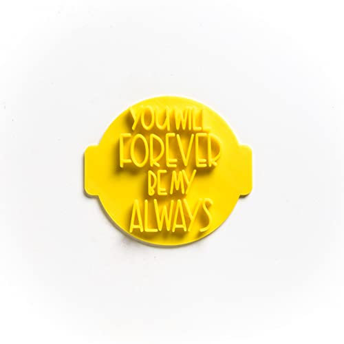 The Cookie Cutter Hub You Will Forever Be My Always Embosser No 26 /Stamp for Cupcakes Fondant Icing Clay Cake Baking Decoration