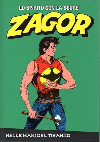 Le raccolte de la Gazzetta dello Sport Zagor Lo spirito con la scure Vol. 58 Nelle mani del tiranno