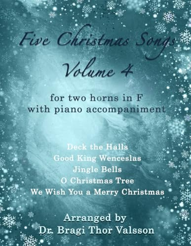 Five Christmas Songs for two Horns in F - Volume 4: horn duets (Five Christmas Songs - volume 4, Band 31)