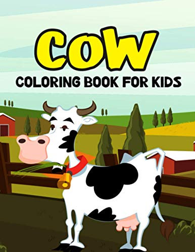 Cow Coloring Book for Kids: Coloring Activity Book for Girls,Teens, Begineer, Toddler/ Preschooler and Kids | Ages: 4-8