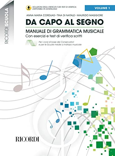 Da capo al segno Volume 1 Anna Maria Corduas | Manuale di teoria musicale con esercizi e test di verifica | Grammatica musicale per studenti e insegnanti | Libro didattico per corsi base e scuole