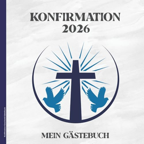Konfirmation Geschenk Gästebuch: Schönes Konfirmationsgeschenk zum Eintragen von persönlichen Glückwünschen und Einkleben der schönsten Fotos die Geschenkidee zur Konfirmation für Jungen