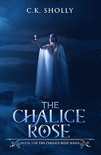 The Chalice Rose: 3 (The Chalice Rose Series)