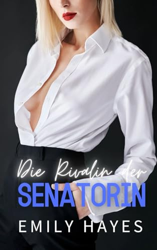 Die Rivalin der Senatorin: Eine lesbische Enemies-to-Lovers Romance