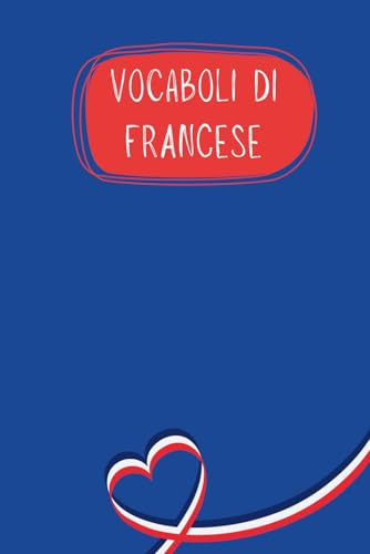 Quaderno a due colonne per vocaboli italiano - francese: 120 pagine a righe con suddivisione per scrivere le nuove parole | 15,24 x 22,86 cm