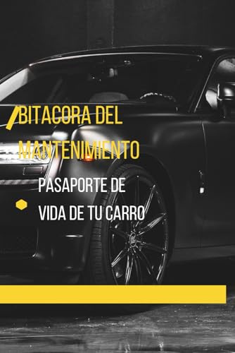 Bitácora del mantenimiento de tu carro: Pasaporte de vida de tu vehículo: libreta de registro y consejos técnicos prácticos.