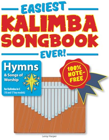Easiest Kalimba Songbook Ever!: Hymns and Songs of Worship for Kalimba in C. 100% note-free!