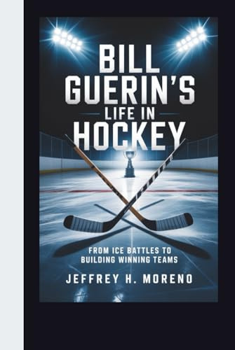 BILL GUERIN'S LIFE IN HOCKEY: From Ice Battles to Building Winning Teams