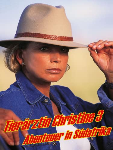 Tierärztin Christine 3 - Abenteuer in Südafrika