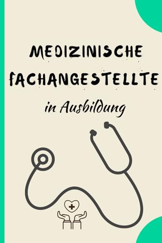 Medizinische Fachangestellte in Ausbildung: A5 Notizbuch – Geschenkidee für MFA-Auszubildende. Ein ansprechendes Geschenk für Auszubildende und ein ... für angehende Medizinische Fachangestellte.