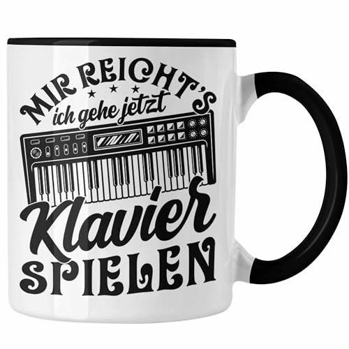 Trendation - Klavierspieler Tasse Geschenk Klavier Mir Reichts Ich Gehe Jetzt Klavier Spielen (Schwarz)