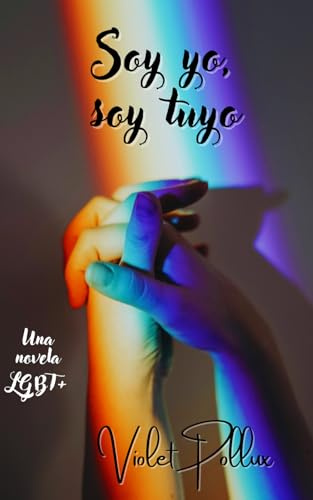 Soy yo, soy tuyo: Una novela LGBT+