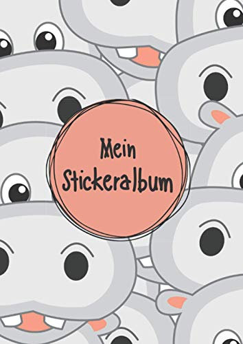 Mein Stickeralbum: Stickeralbum leer zum sammeln von Stickern | Motiv: Süßes Hippo Gesicht DIN A4 Format mit 40 Seiten für Mädchen und Jungen | Kein Silikonpapier zum wieder abziehen !