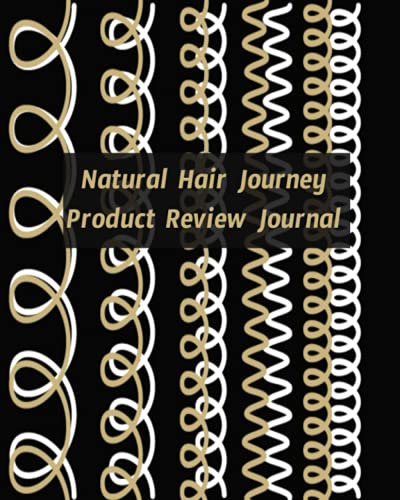 Natural Hair Journey Product Review Journal: Review The Products You Buy For Your Hair Treatment To Figure Out What Works Best For Your Hair.