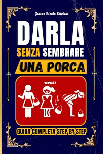 Darla Senza Sembrare una Porca: Taccuino Scherzoso Perfetto per Regali di Natale Divertenti e Stupidi per Donna e Ragazza. Secret Santa Originale Amiche Colleghe