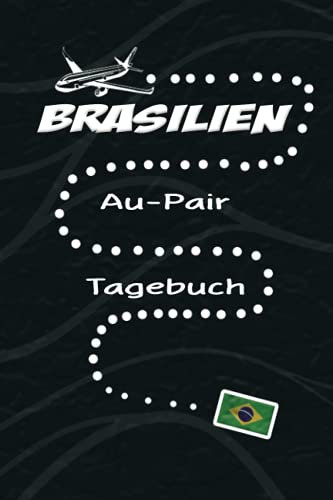 Brasilien Au-Pair Tagebuch: Geschmackvolles Reisetagebuch als Gast Abschiedsgeschenk für die Auslandsjahr Reise zum Eintragen, ausfüllen oder selber Schreiben