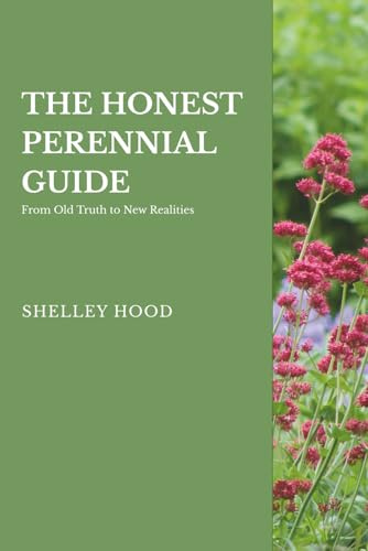 The Honest Guide to Perennials: From Old Truths to New Realities