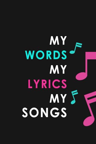 My Words My Lyrics My Songs: College Rule Lined Writing and Notes | Songwriting Journal for Students, Songwriters | Lyrics Notebook