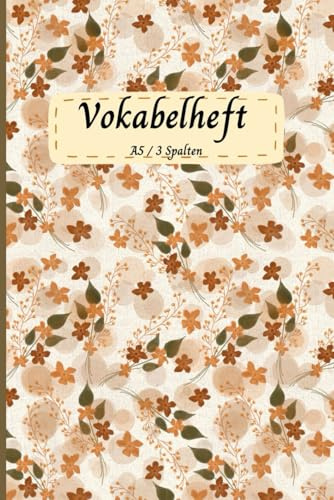 Vokabelheft A5 3 Spalten: DIN A5 Format mit 110 Seiten fuer Vokabeln und Fremdsprachen (Englisch, Spanisch, Franzoesisch,italenisch,latein...)