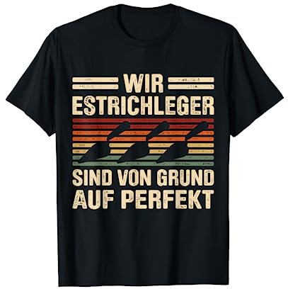 Estrich Legen Für Estrichleger Estrichbauer Handwerker T-Shirt