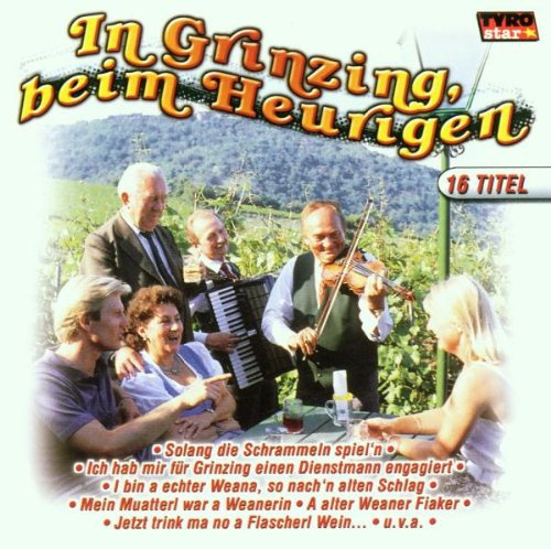 In Grinzing, beim Heurigen (Heurigen Musik; Schrammeln; Heinz Conrads; Anton Karas; Zither; Hans Moser; Fritz Pelikan; Schrammelmusik; Musik aus Wien) u.a. Jetzt trink ma no a Flascherl Wein; Solang die Schrammeln spieln; A alter weaner Fiaker;