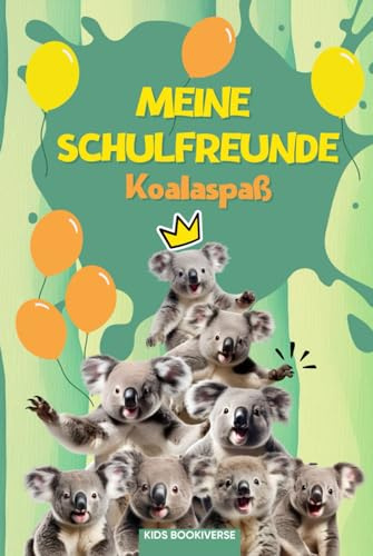 Meine Schulfreunde Koalaspaß: Koala Schulfreundebuch mit Das-bin-ich-Seite für das Klassentier