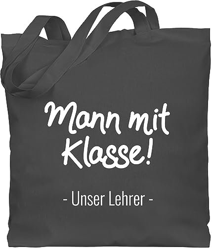 Shirtracer Baumwolltasche - Taschen - Mann mit Klasse Unser Lehrer weiß - Unisize - Dunkelgrau - geschenke für jutetasche lehrer-tasche teacher jutebeutel dankeschön lehrerin geschenk referendariat