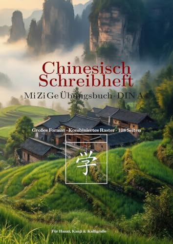 Chinesisch Schreibheft - Mi Zi Ge Übungsbuch DIN A4: 108 Seiten Großformat mit Pinyin-Leiste & Platz für Übersetzungen – 1,75 cm Raster für Hanzi, Kanji & Kalligrafie