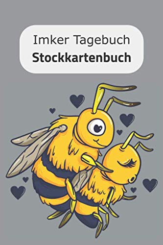 Imker Tagebuch Stockkartenbuch: Bienen Stockbuch mit Stockkarten für Bienenzüchter oder Hobbyimker | Journal für die Bienenzucht