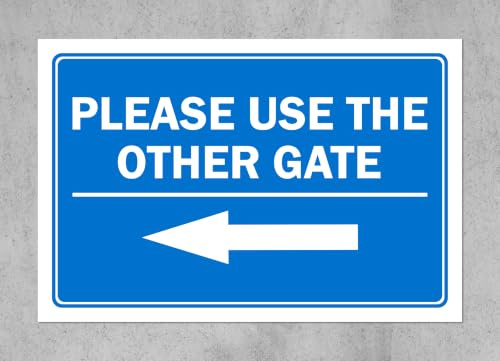 Please use the other gate, arrow pointing left - 1mm flexible Plastic sign (200mm x 150mm)