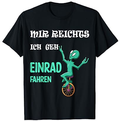 Einradfahrer Lustiger Spruch - Alien auf Einrad cooles Motiv T-Shirt