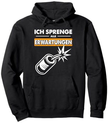 Ich Sprenge Alle Erwartungen Lustiges Feuerwerk Sprüche Pullover Hoodie
