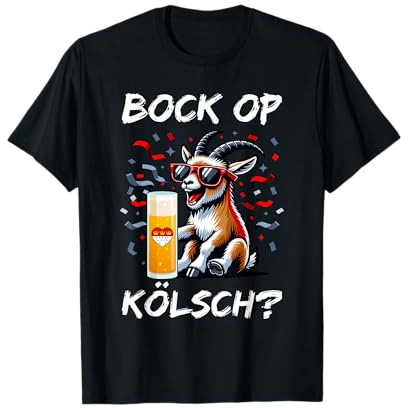 Bock Op Kölsch? Kölle Alaaf Kölscher Karneval T-Shirt