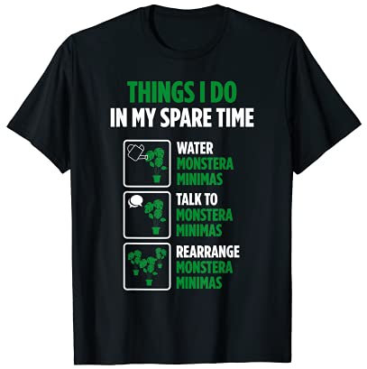 Monstera Minimas Plant Lover Gardener Quote T-Shirt