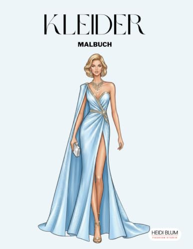 Kleider Malbuch: Schöne Kleider, Mode und Stil (Modeatelier kleider)