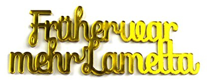 Acryltypo® 3D Wandtattoo - Früher war mehr Lametta - Wohnzimmer Wandspruch Acryl spiegelnd, Größe S Wandsticker Wandbild selbstklebend Wanddekoration Wandaufkleber Wanddeko