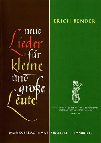 Neue Lieder für kleine und große Leute: für Sopran- (oder Tenor-)Blockflöte (Schlaginstrument ad lib.). Sopran-Blockflöte (Tenor-Blockflöte).