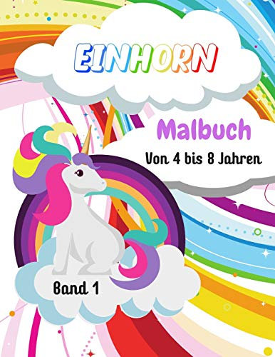 Einhorn Malbuch: Band 1 | Von 4 bis 8 Jahren | 50 Einhornzeichnungen | Großformat, 21,6 x 28 cm