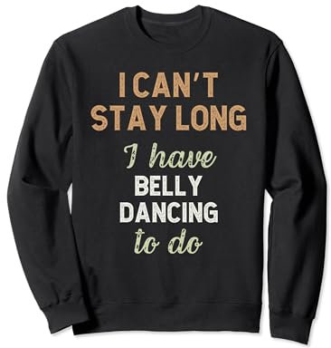 Lustiger Bauchtanz Hobby Job für Männer und Frauen Sweatshirt
