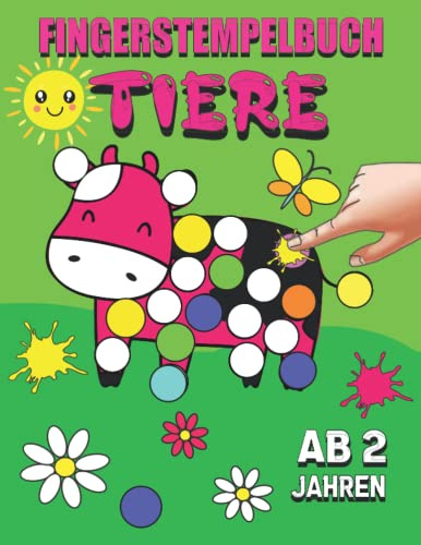 Fingerstempelbuch Tiere: Mit 30 süßen Fingerabdruck Bauernhof Tieren zum kreativen Malen und Basteln mit deinen Fingerstempelfarben für Kinder (Erste Fingerstempelbücher ab 2 Jahren)