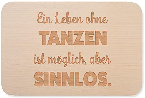 JUNIWORDS Frühstücksbrettchen, Ein Leben ohne Tanzen ist möglich, aber sinnlos, Holzbrett Frühstücksbrett Holzbrettchen (1009678)