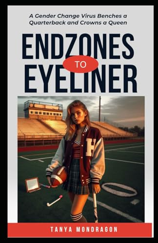 Endzones to Eyeliner: A Gender Change Virus Benches a Quarterback and Crowns a Queen