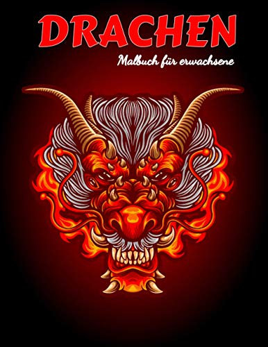 Drachen Malbuch für Erwachsene: Chinesische Drachen und Asiatische Mandalas - Antistress, Fantasy, Meditation, Entspannung) - 50 Bilder zum Ausmalen (Drachen & Dinosaurier)