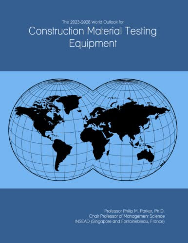 The 2023-2028 World Outlook for Construction Material Testing Equipment