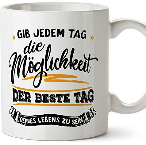 Mugffins Motivations-Becher / -Kaffeetasse - Gib jedem Tag die Möglichkeit... - Tassen mit Sprüchen als Geschenk zum Motivieren