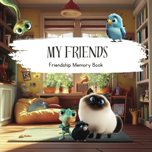 My Friend – Friendship Memory Book: Pets Cover & Interior Design - An Interactive Memory Book for Kids Ages 3-12 with Fun Prompts – Capture Special ... for School & Playdates – English Editi