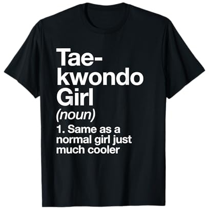 Taekwondo Girl Definition Funny & Sassy Sports Martial Arts T-Shirt