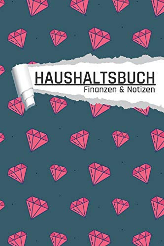 Haushaltsbuch Finanzen und Notizen: Diamant Optik I Einnahmen planen u. Ausgaben sparen I DIN A5 I 120 Seiten I Undatiert I 52 Wochen I Fixkosten I Bilanz I Finanzplaner