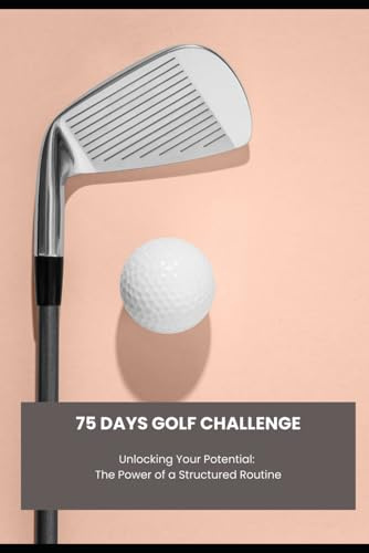 75 Golf Challenge: Lower your handicap and improve your life